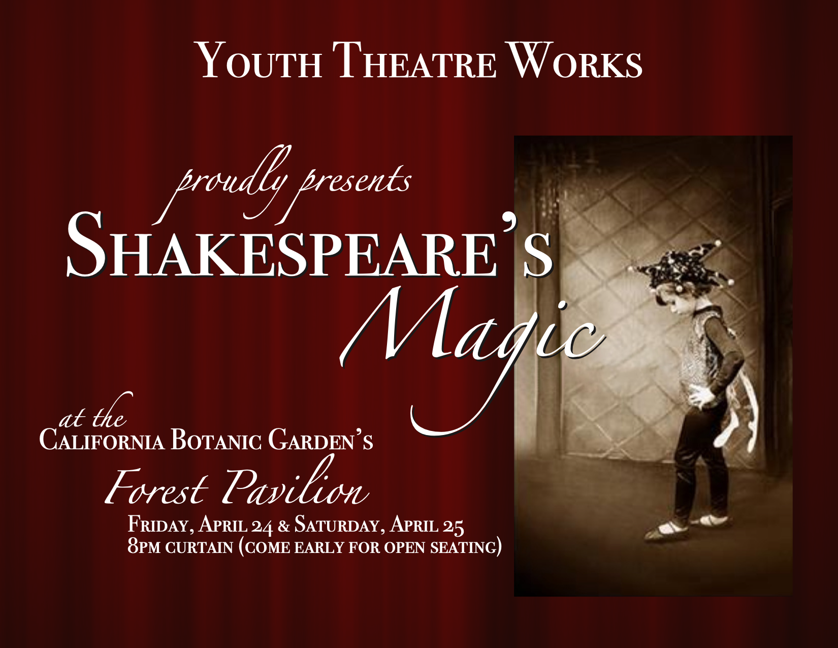 Illustrative text reads: Shakespeare’s Magic at the California Botanic Garden’s Forest Pavilion Friday, April 24 & Saturday, April 25 8pm curtain (come early for open seating)